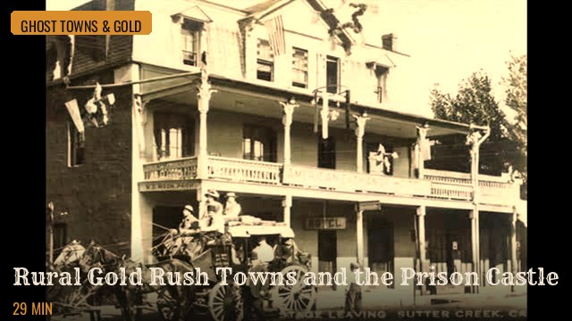 Rural Gold Rush Towns and the Prison Castle